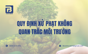 quy định xử phạt không quan trắc môi trường